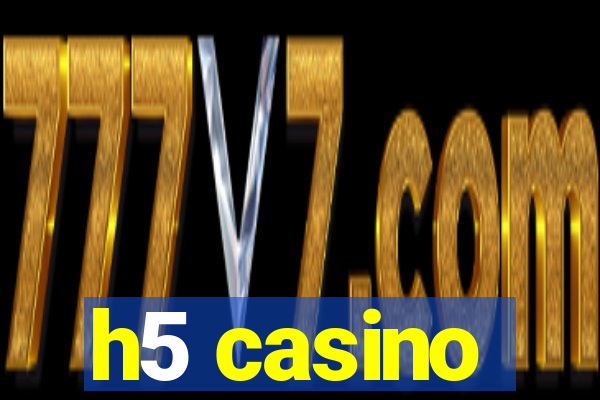 h5 casino